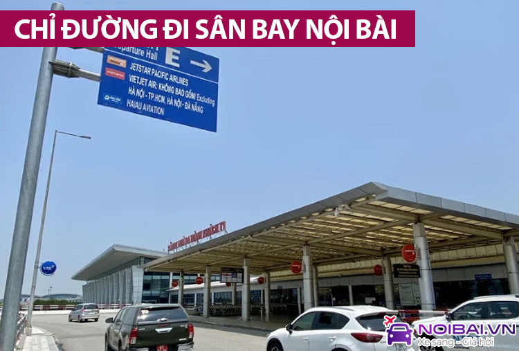 Chỉ đường đi sân bay Nội Bài từ nội thành Hà Nội