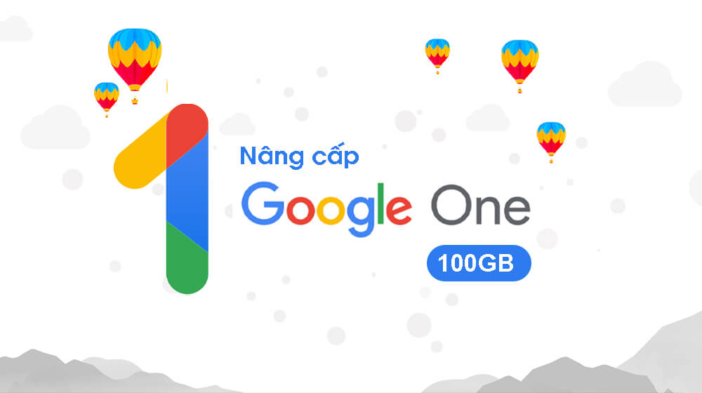 Nâng cấp Google One 100GB với giá rẻ nhất 2023